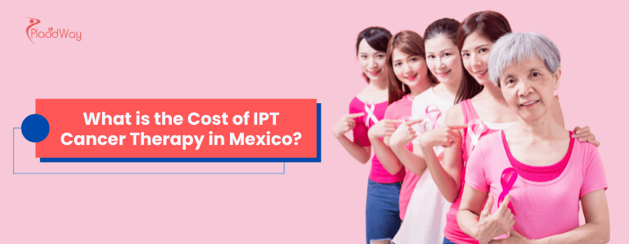 What is the Cost of IPT Cancer Therapy in Mexico?