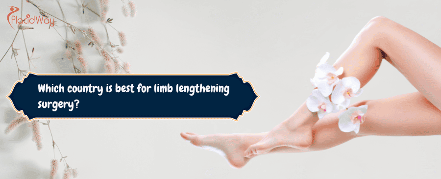 Which country is best for limb lengthening surgery