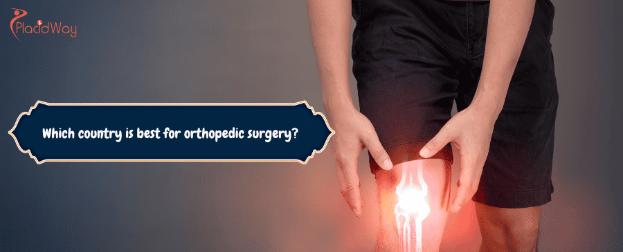 best country for orthopedic surgery