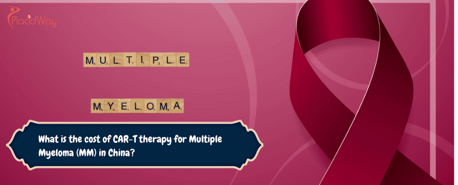 CAR-T therapy for Multiple Myeloma (MM) in China