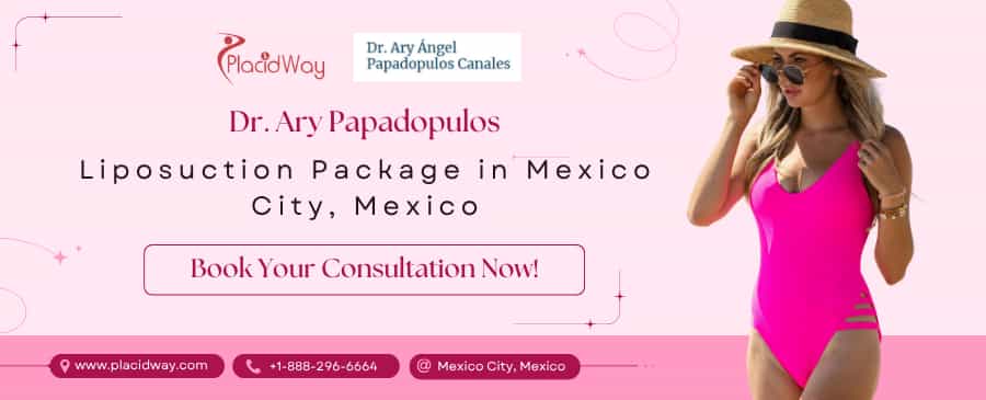 Liposuction Mexico City – $7,000 by Dr Ary Papadopulos