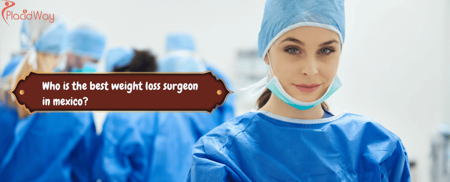 best weight loss surgeon in mexico