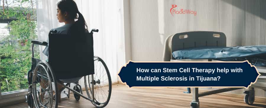 Stem Cell Therapy help with Multiple Sclerosis in Tijuana
