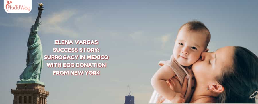 Elena Vargas Success Story: Surrogacy in Mexico with Egg Donation from New York
