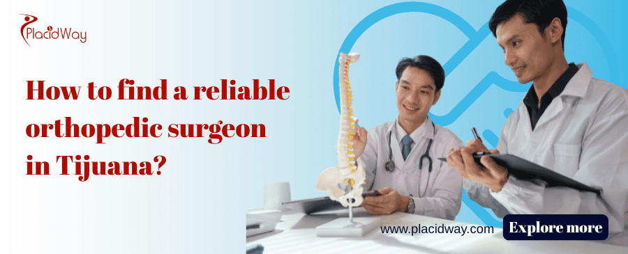 How To Find A Reliable Orthopedic Surgeon In Tijuana