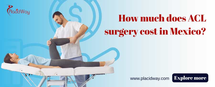 How Much Does Acl Surgery Cost In Mexico