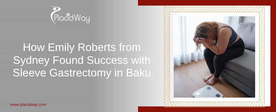 How Emily Roberts from Sydney Found Success with Sleeve Gastrectomy in Baku