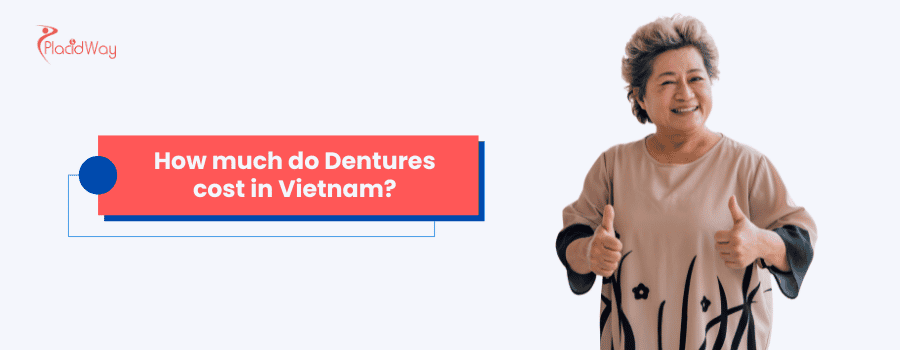 How much do Dentures Cost in Vietnam?