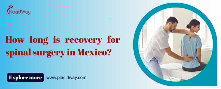 How Long Is Recovery For Spinal Surgery In Mexico