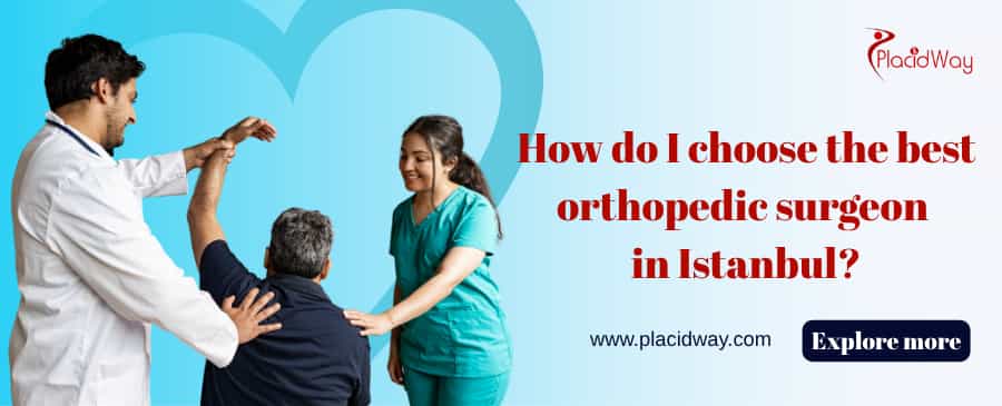 How Do I Choose The Best Orthopedic Surgeon  In Istanbul
