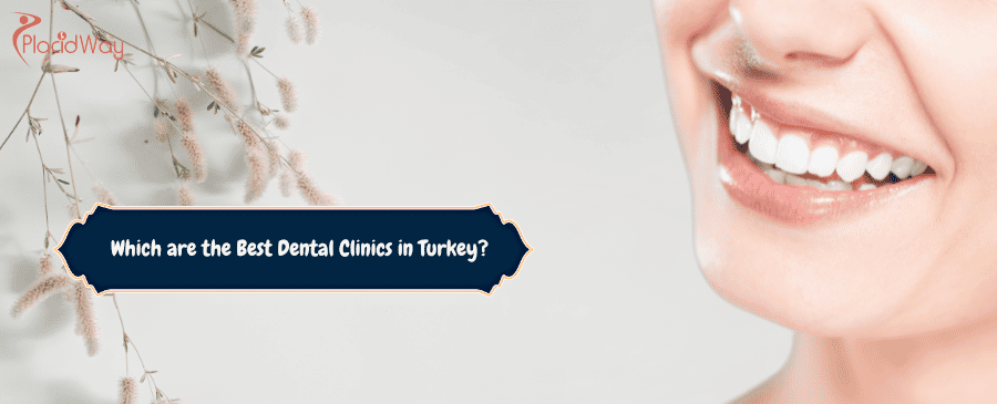 Best Dental Clinics in Turkey