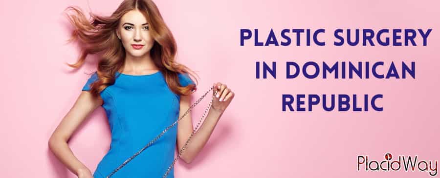 Plastic Surgery In Dominican Republic