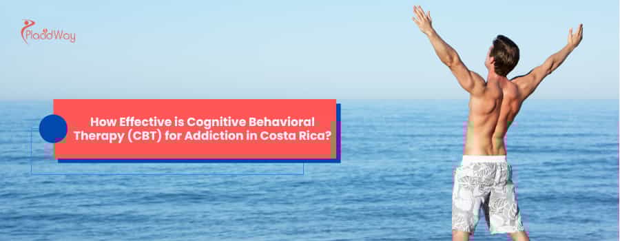 Cognitive Behavioral Therapy (CBT) for Addiction in Costa Rica