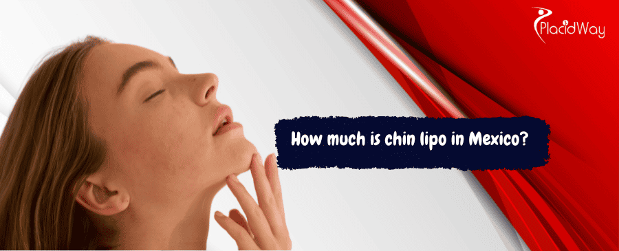 chin lipo in Mexico
