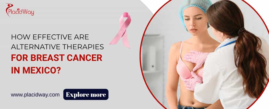 How Effective Are Alternative Therapies For Breast Cancer In Mexico