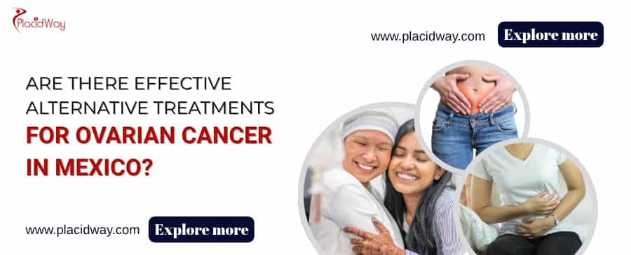 Are There Effective Alternative Treatments For Ovarian Cancer In Mexico