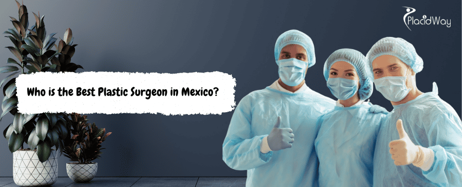 Plastic Surgeon in Mexico