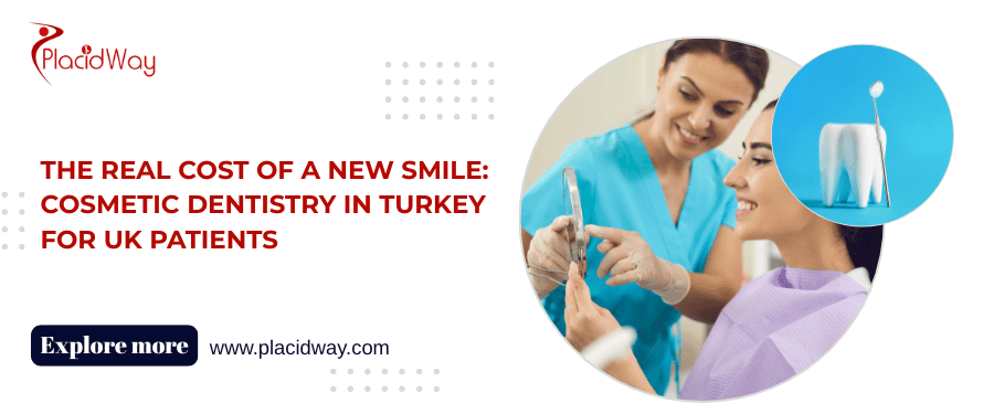 The Real Cost of a New Smile: Cosmetic Dentistry in Turkey for UK Patients
