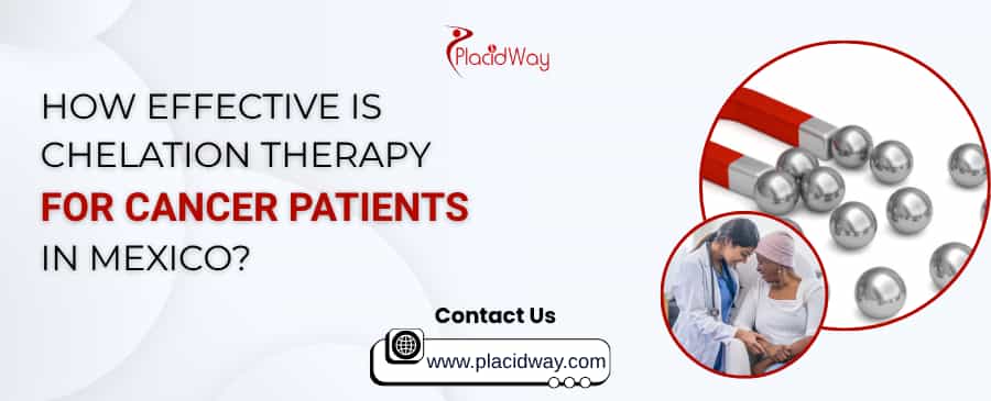 How Effective Is Chelation Therapy For Cancer Patients In Mexico