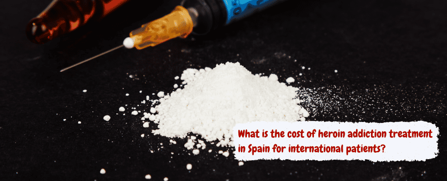 Heroin Addiction Treatment in Spain