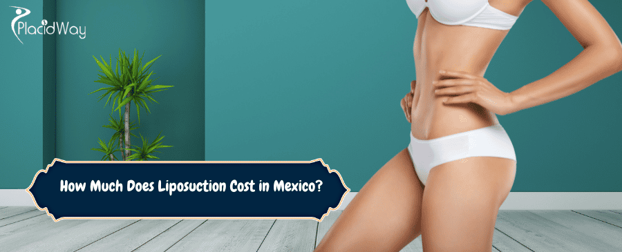 Liposuction Cost in Mexico