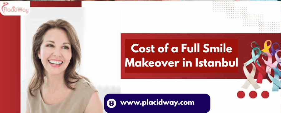 Cost of a Full Smile Makeover in Istanbul
