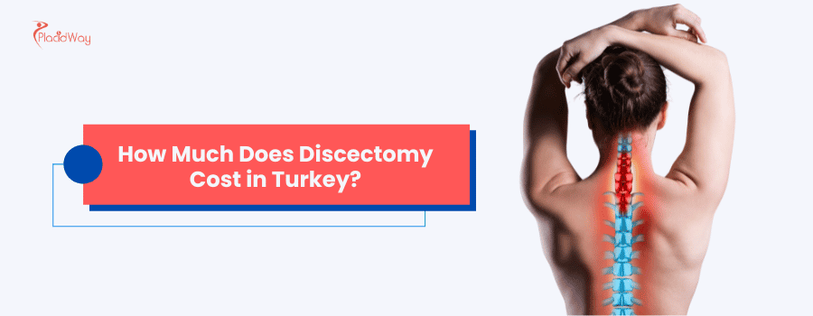 How Much Does Discectomy Cost in Turkey