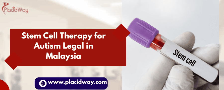 Stem Cell Therapy for Autism Legal in Malaysia
