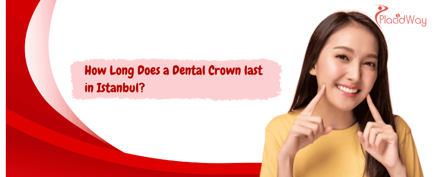 Dental Crown last in Istanbul