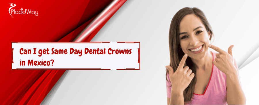 Dental Crowns in Mexico