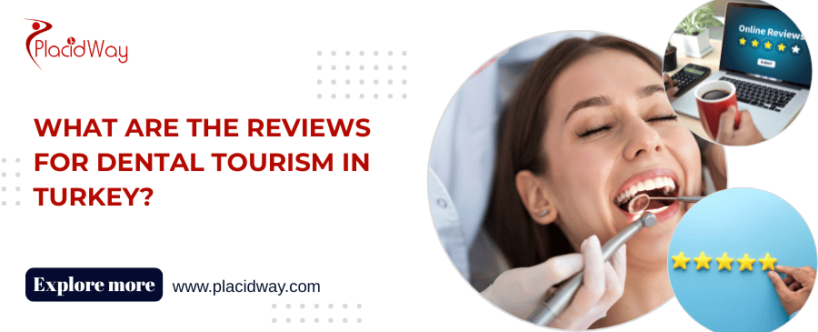 What are the reviews for dental tourism in Turkey