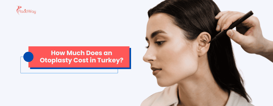 How Much Does an Otoplasty Cost in Turkey?