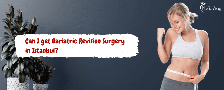 Bariatric Revision Surgery in Istanbul