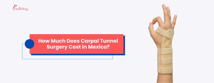How Much Does Carpal Tunnel Surgery Cost in Mexico?