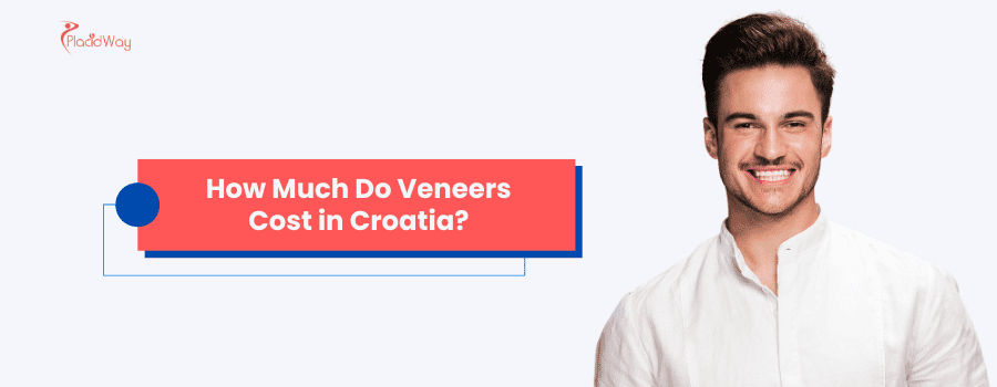 How Much Do Veneers Cost in Croatia?