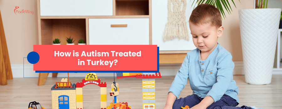 How is Autism Treated in Turkey?