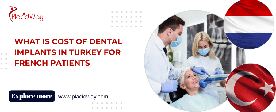 What is Cost of Dental Implants in Turkey for French Patients