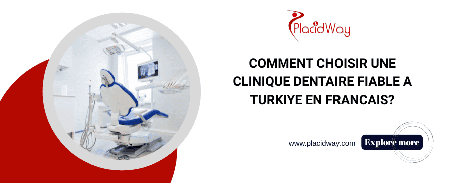 Comment Choisir Une Clinique Dentaire Fiable a Turkiye en Francais?