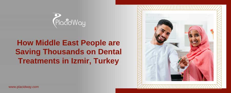 How Middle East People are Saving Thousands on Dental Treatments in Izmir, Turkey