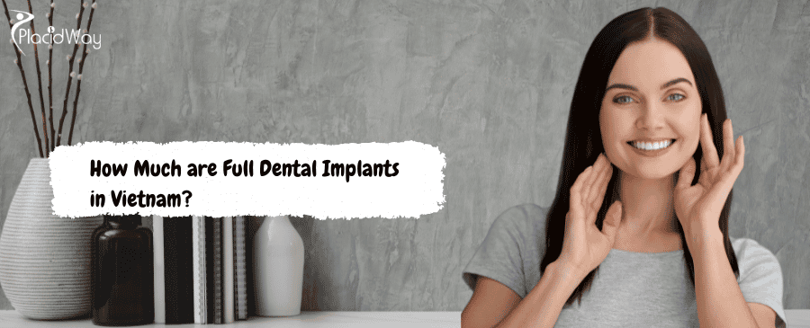 Full Dental Implants in Vietnam