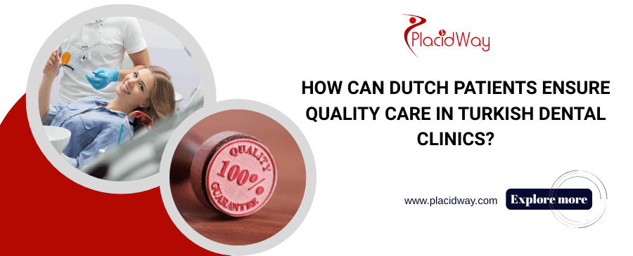 How Can Dutch Patients Ensure Quality Care in Turkish Dental Clinics?