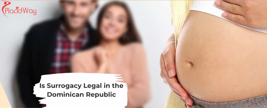 Is Surrogacy Legal in the Dominican Republic