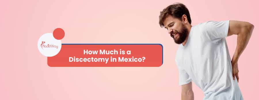 How Much is a Discectomy in Mexico?