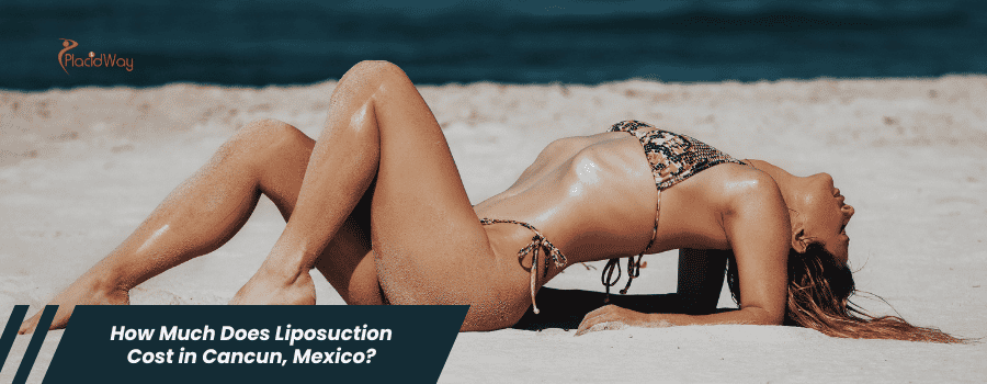 How Much Does Liposuction Cost in Cancun, Mexico?