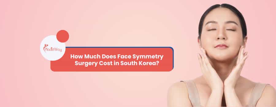 How Much Does Face Symmetry Surgery Cost in South Korea?
