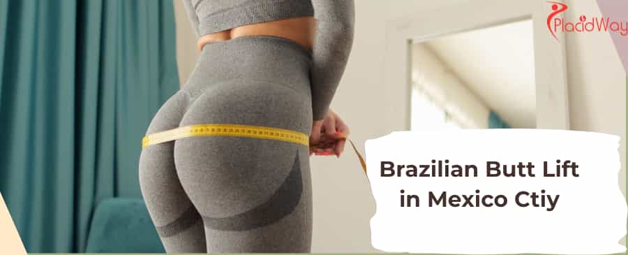 Brazilian Butt Lift in Mexico Ctiy