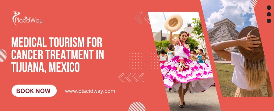 Turismo médico para el tratamiento del cáncer en Tijuana, México