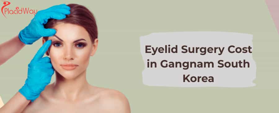 Eyelid Surgery Cost in Gangnam South Korea