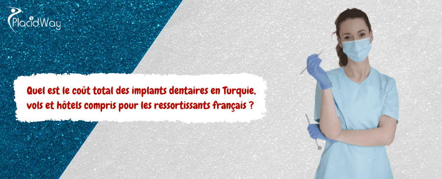 Coût des implants dentaires en Turquie vs France : Une analyse complète