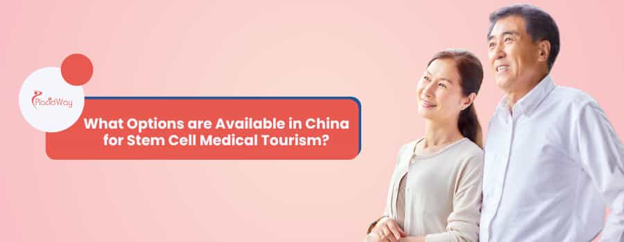 What Options are Available in China for Stem Cell Medical Tourism?